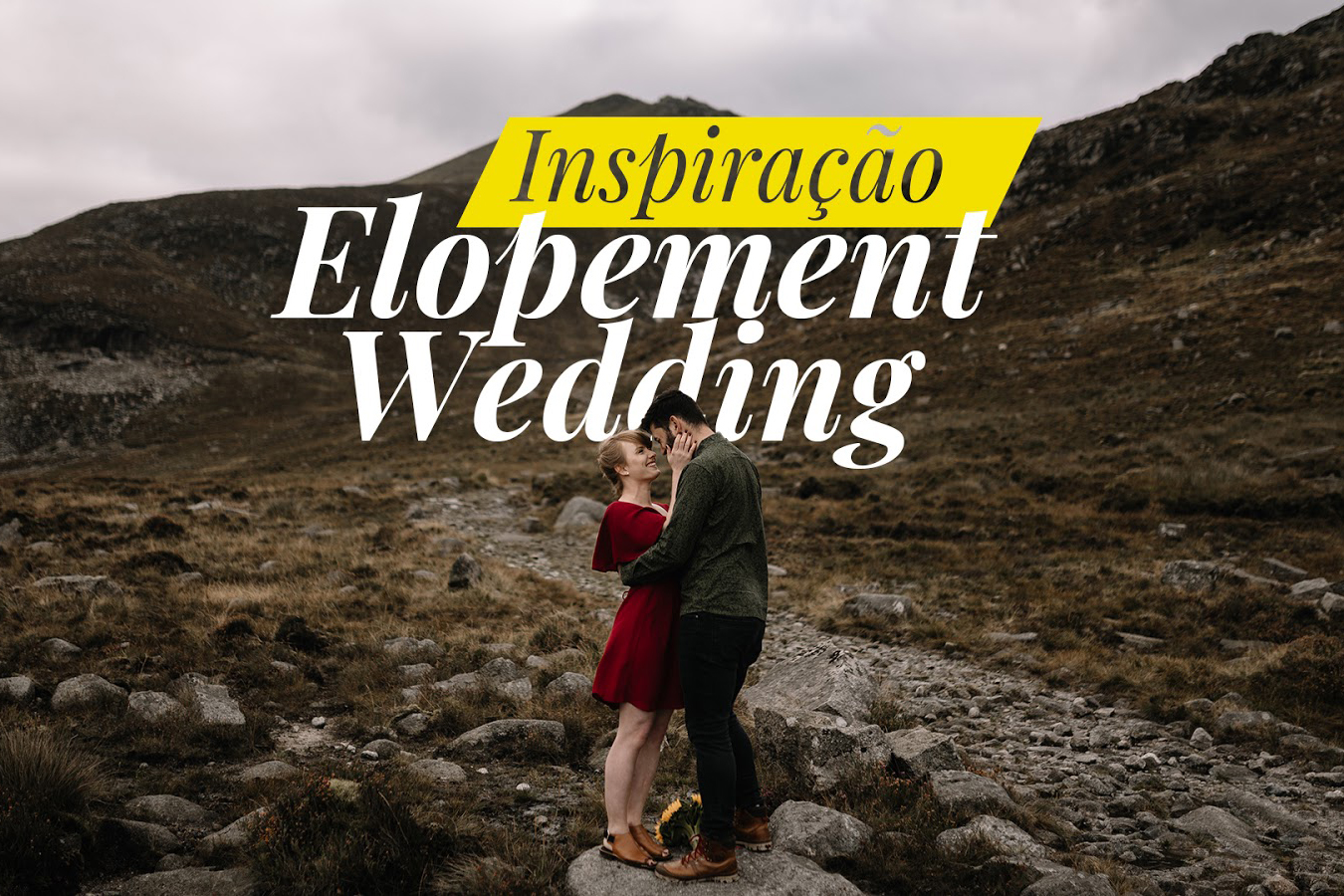 Leia mais sobre o artigo Elopement – Vamos fugir para casar? | Inspire-se |